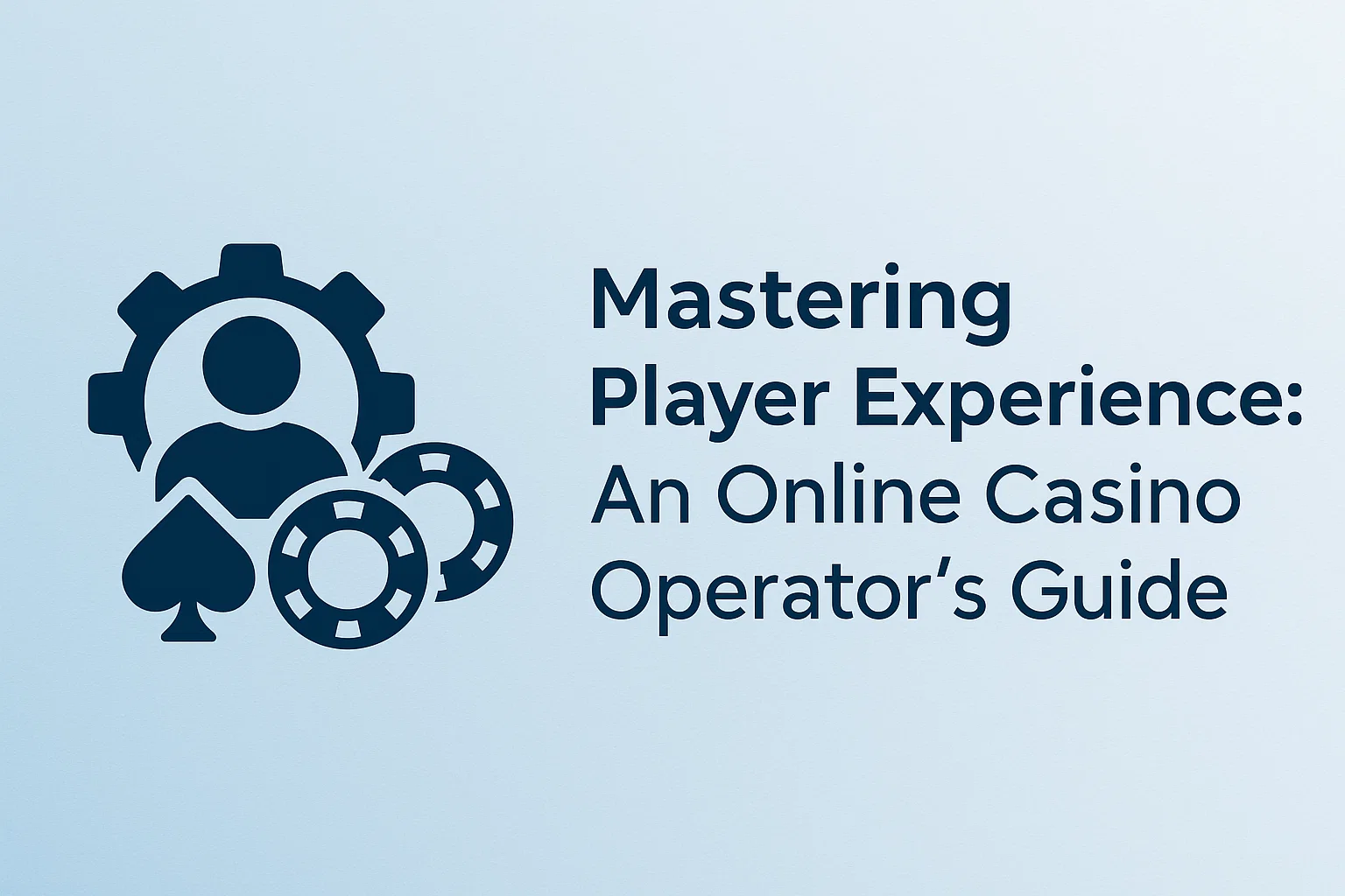 Mastering Player Experience: An Online Casino Operator's Guide