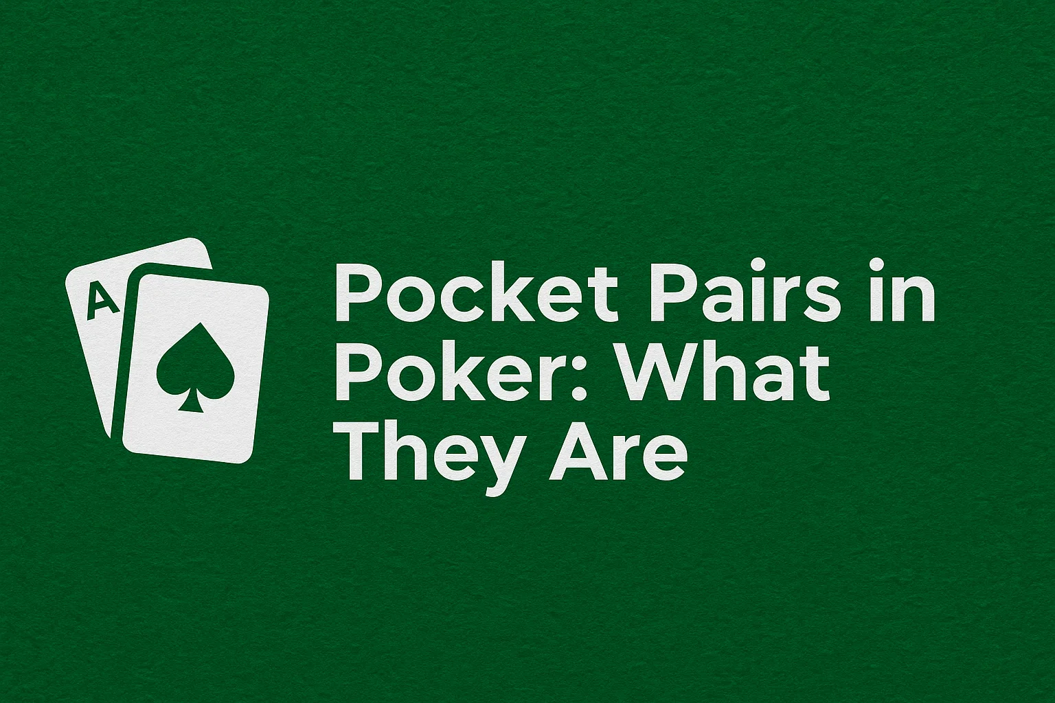 Pocket Pairs in Poker: What They Are