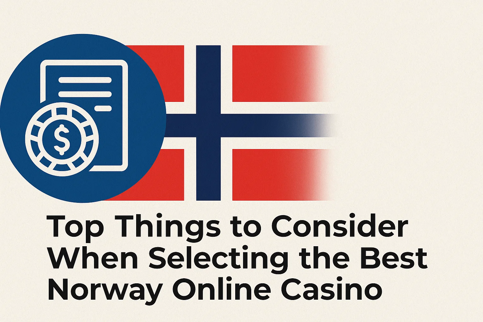 Top Things to Consider When Selecting the Best Norway Online Casino