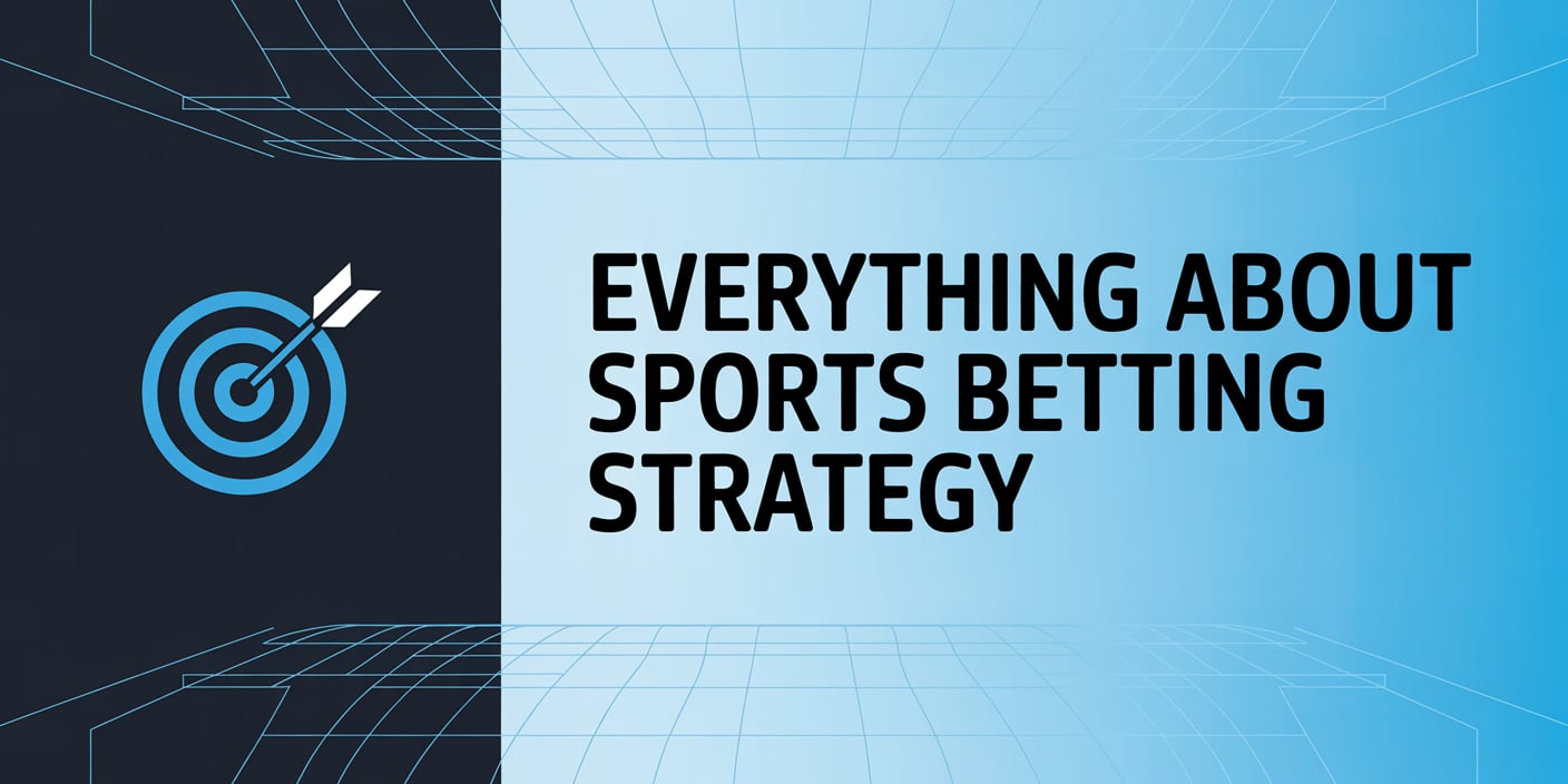 Everything About Sports Betting Strategy